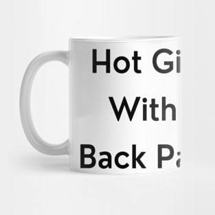 Hot Girl with Back Pain Mug